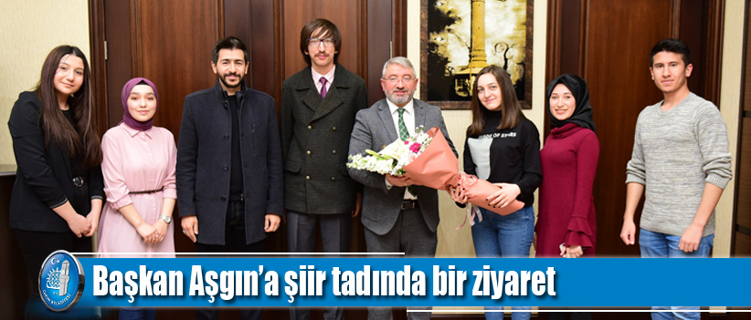 Başkan Aşgın’a şiir tadında bir ziyaret