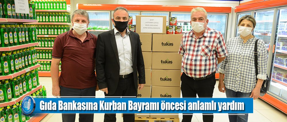 Gıda Bankasına Kurban Bayramı öncesi anlamlı yardım