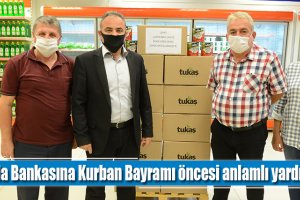 Gıda Bankasına Kurban Bayramı öncesi anlamlı yardım