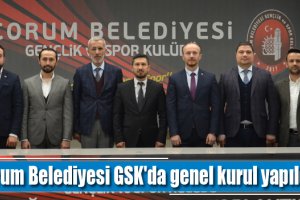 Çorum Belediyesi GSK'da genel kurul yapıldı