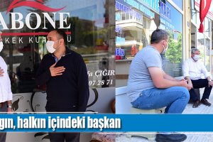 Aşgın, halkın içindeki başkan