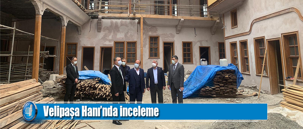 Velipaşa Hanı’nda inceleme