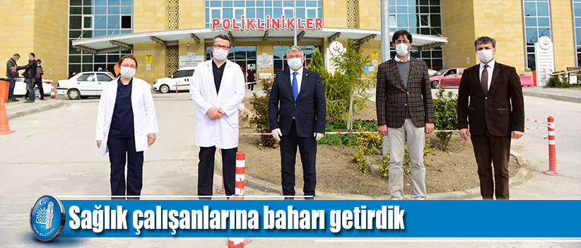 Belediyemiz, sağlık çalışanlarına baharı getirdi