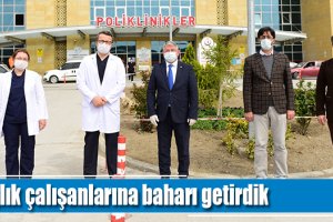 Belediyemiz, sağlık çalışanlarına baharı getirdi