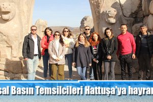 Ulusal Basın Temsilcileri Hattuşa'ya hayran kaldı