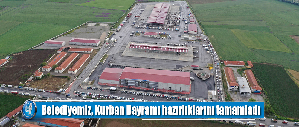 Belediyemiz, Kurban Bayramı hazırlıklarını tamamladı