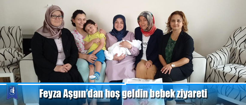 Feyza Aşgın’dan hoş geldin bebek ziyareti