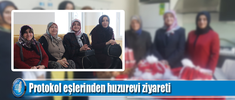 Protokol eşlerinden huzurevi ziyareti