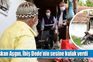 Başkan Aşgın, İbiş Dede’nin sesine kulak verdi