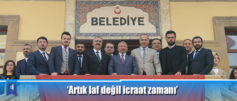 ‘Artık laf değil icraat zamanı’