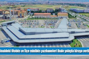 Terminaldeki Otobüs ve İlçe minibüs yazıhaneleri ihale yoluyla kiraya verilecek