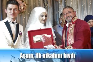Aşgın, ilk nikahını kıydı