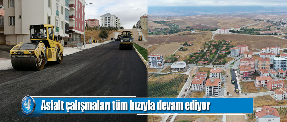 Asfalt çalışmaları tüm hızıyla devam ediyor