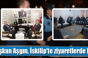 Başkan Aşgın, İskilip’te ziyaretlerde bulundu