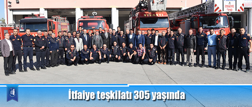 İtfaiye teşkilatı 305 yaşında