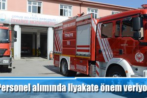 Personel alımında liyakate önem veriyoruz