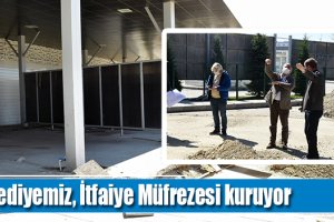 Belediyemiz, İtfaiye Müfrezesi kuruyor