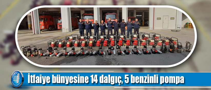 İtfaiye bünyesine 14 dalgıç, 5 benzinli pompa