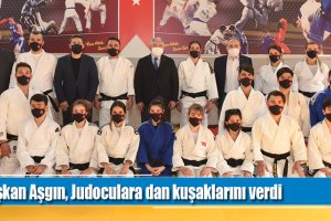 Başkan Aşgın, Judoculara dan kuşaklarını verdi