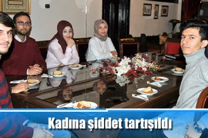 Kadına şiddet tartışıldı