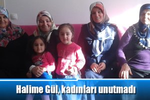Halime Gül, kadınları unutmadı