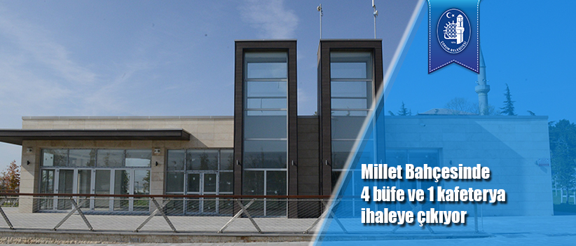 Millet Bahçesinde 4 büfe ve 1 kafeterya ihaleye çıkıyor