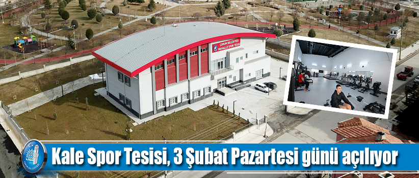 Kale Spor Tesisi, 3 Şubat Pazartesi günü açılıyor