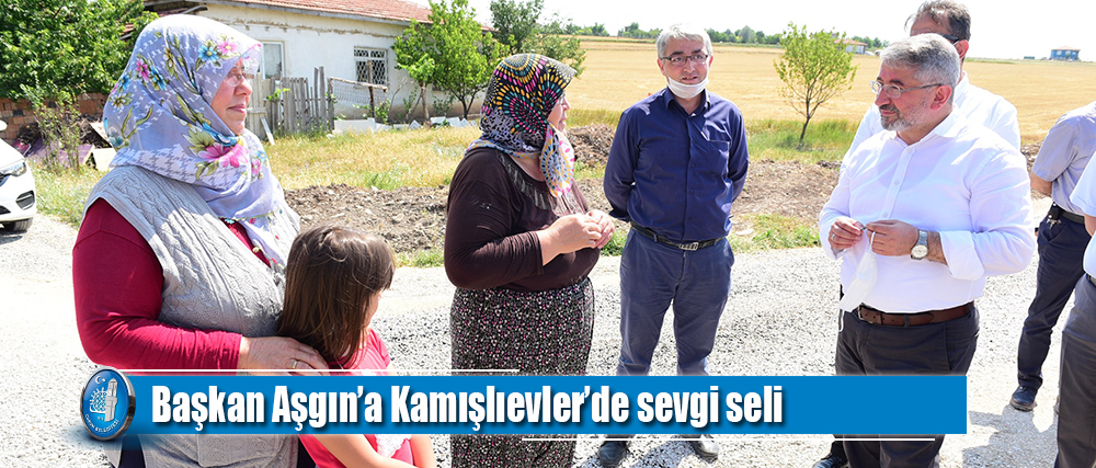 Başkan Aşgın’a Kamışlıevler’de sevgi seli