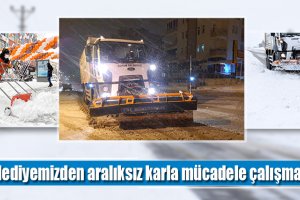 Belediyemizden aralıksız karla mücadele çalışması