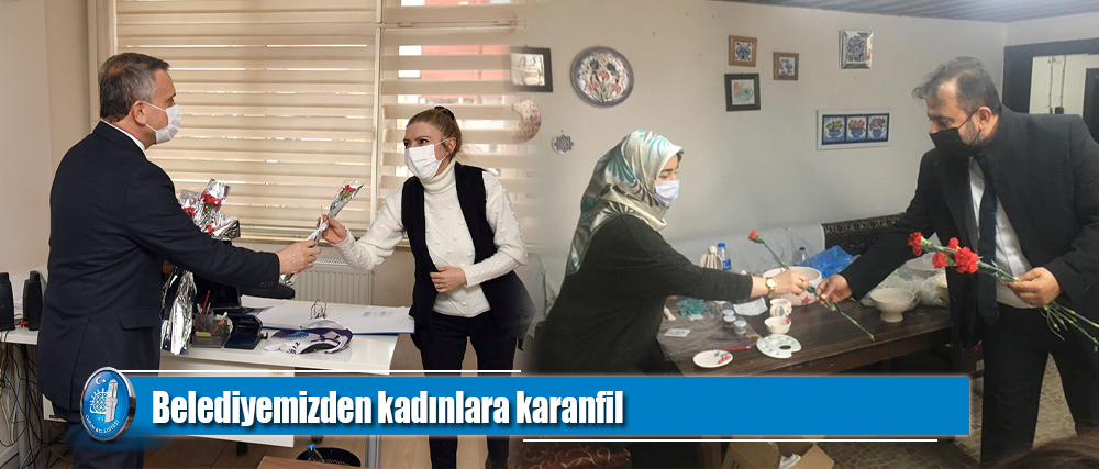 Belediyemizden kadınlara karanfil