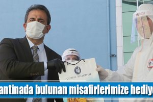Belediye'den karantinadaki misafirlere hediye