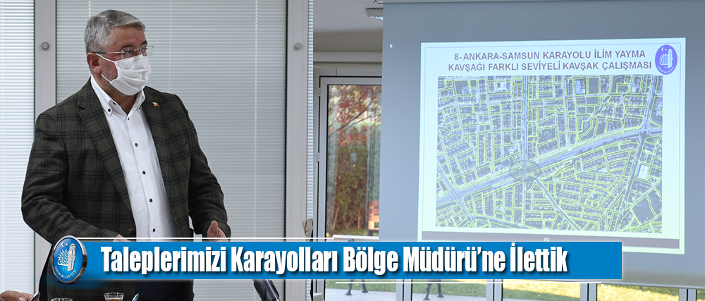 Talepler Karayolları Bölge Müdürü’ne İletildi