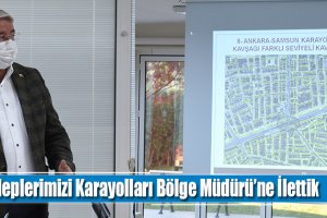 Talepler Karayolları Bölge Müdürü’ne İletildi