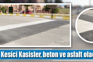 Hız Kesici Kasisler, beton ve asfalt olacak