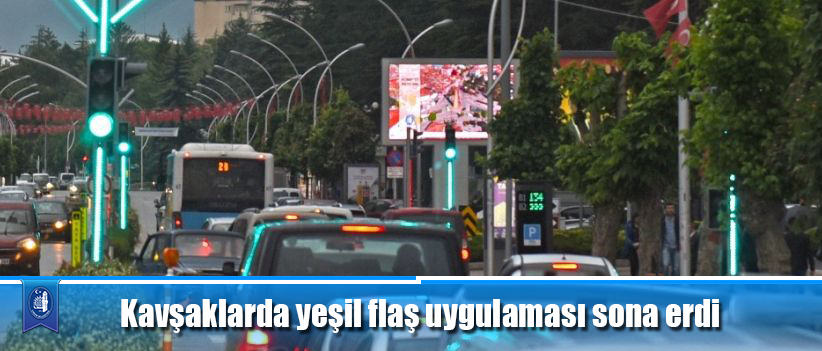 Kavşaklarda yeşil flaş uygulaması sona erdi