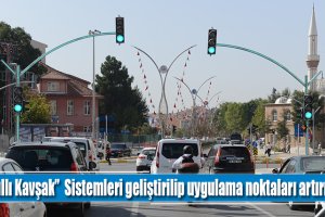 “Akıllı Kavşak”  Sistemleri geliştirilip uygulama noktaları artırılıyor