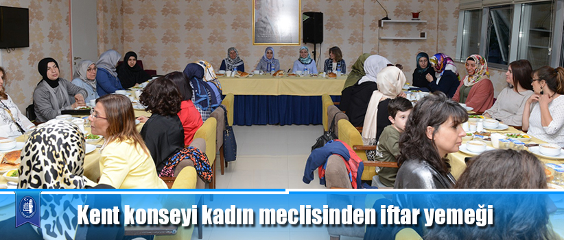 Kent konseyi kadın meclisinden iftar yemeği