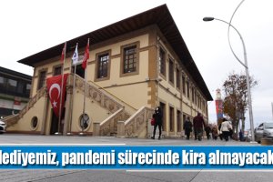 Belediyemiz, pandemi sürecinde kira almayacak