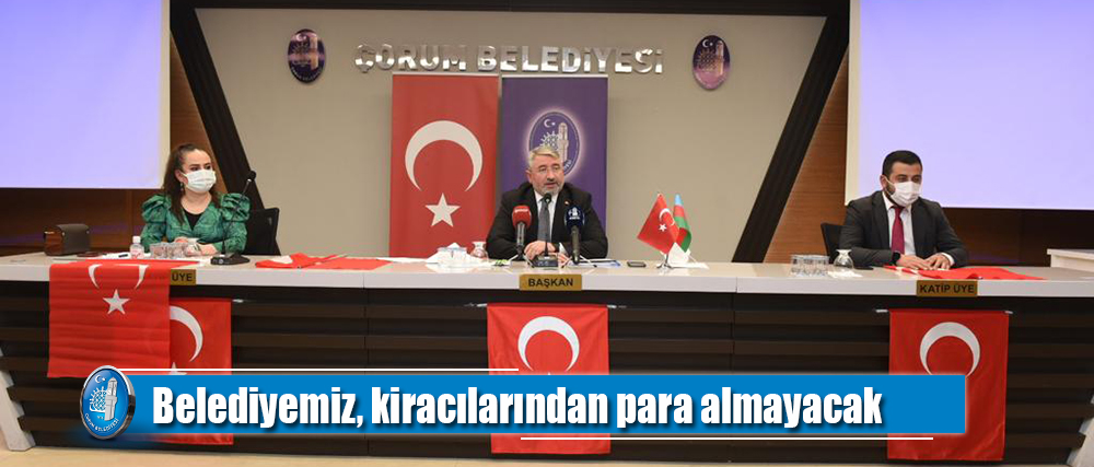 Belediyemiz, kiracılarından para almayacak