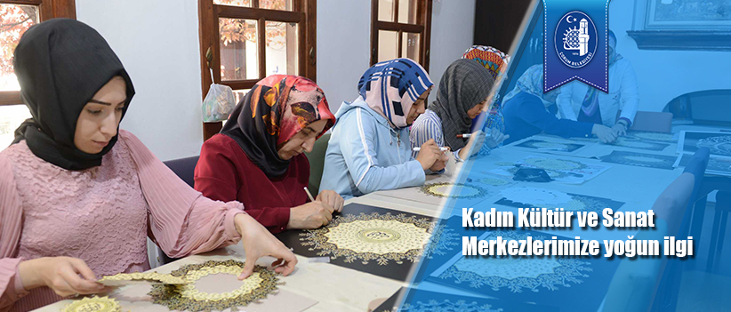 Kadın Kültür ve Sanat Merkezlerimize yoğun ilgi