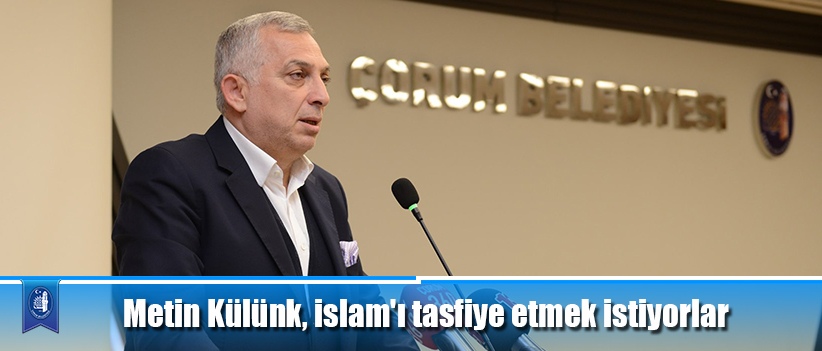 Metin Külünk,islam'ı tasfiye etmek istiyorlar