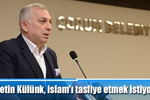 Metin Külünk,islam'ı tasfiye etmek istiyorlar