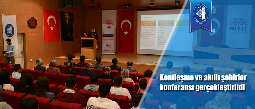 Kentleşme ve akıllı şehirler konferansı gerçekleştirildi