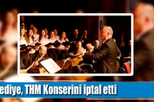Belediye, THM Konserini iptal etti