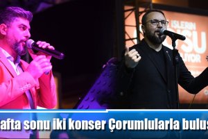 Hafta sonu iki konser Çorumlularla buluştu