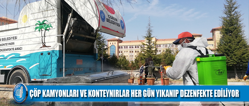 Belediyemiz, çöp kamyonlarını ve konteynırları her gün yıkayıp dezenfekte ediyor