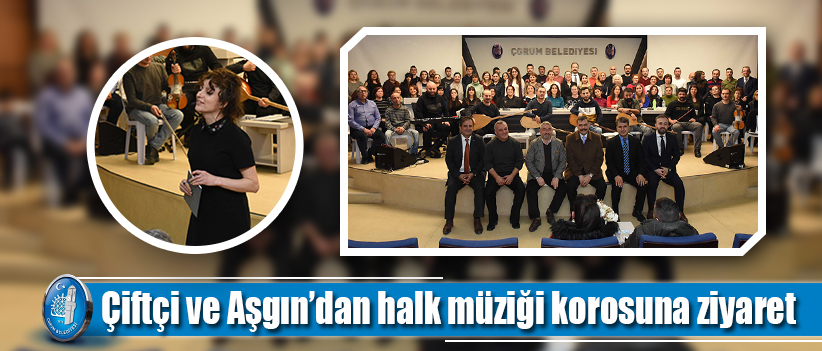 Çiftçi ve Aşgın'dan halk müziği korosuna ziyaret