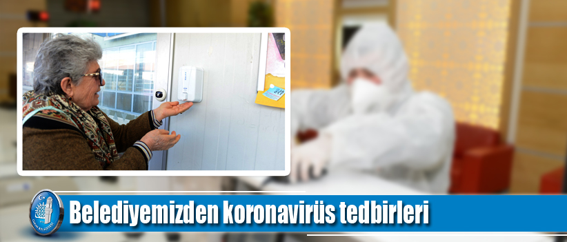 Belediyemizden Koronavirüs tedbirleri