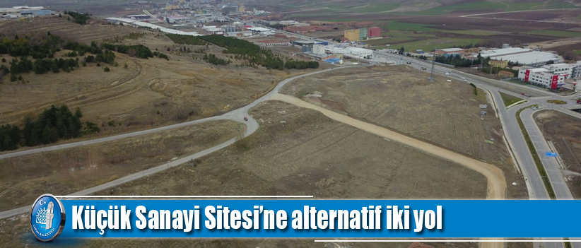 Küçük Sanayi Sitesi’ne alternatif iki yol