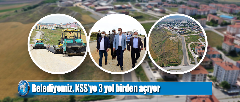 Belediyemiz, KSS'ye 3 yol birden açıyor